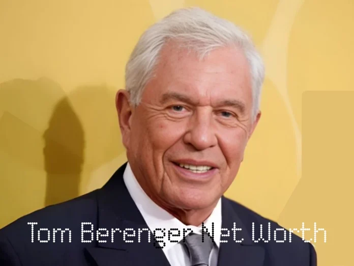 Tom Berenger Net Worth_ How the Platoon Star Built a Lasting Fortune